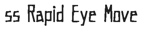 The ss Rapid Eye Move Font