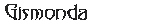 The Gismonda Font
