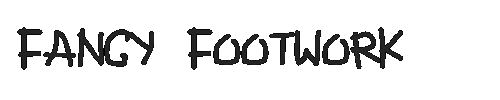 The Fancy Footwork Font