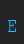 E SmallTypeWriting font 