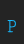 P SmallTypeWriting font 