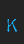 K ChromosomeLight font 