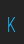 K Walkway UltraCondensed Bold font 