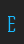 E So Extended font 