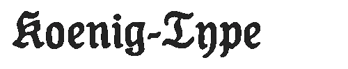 The Koenig-Type Font