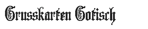The Grusskarten Gotisch Font