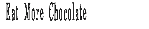 The Eat More Chocolate Font
