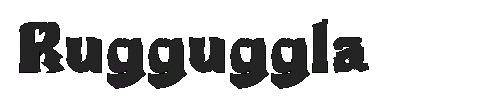 The Rugguggla Font