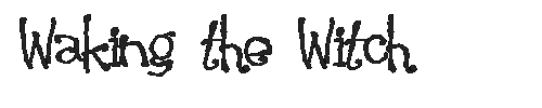 The Waking the Witch Font
