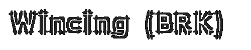 The Wincing (BRK) Font