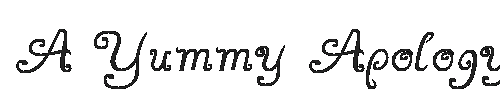 The A Yummy Apology Font