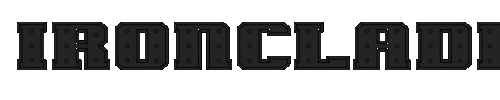 The IronCladBoltedRaised Font