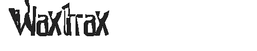 The Waxtrax Font