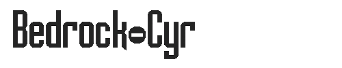 The Bedrock-Cyr Font