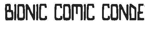 The Bionic Comic Condensed Font