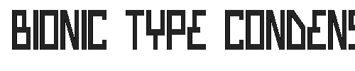 The Bionic Type Condensed Font