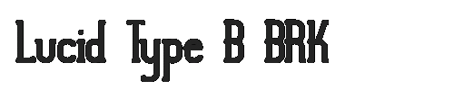 The Lucid Type B BRK Font