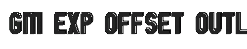 The GM Exp Offset Outline Font