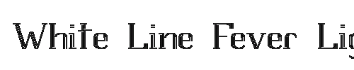 The White Line Fever Light 1.00 Font