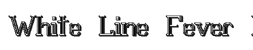 The White Line Fever Light 3d 1.00 Font