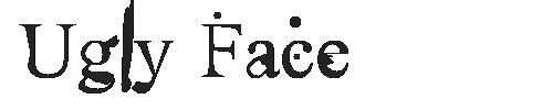The Ugly Face Font
