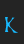 K Untitled font 