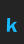 k DdaftT-lowercase font 
