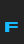 F Pixeldust Expanded font 