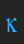 K X-Cryption font 