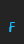 F Homemade Robot Condensed font 