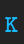 K Another Typewriter font 